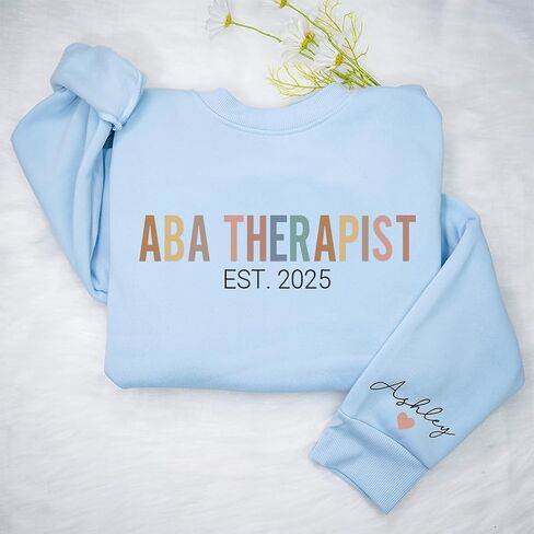 Personalized ABA Therapist Sweatshirt, Applied Behavior Analysis Shirt, ABA Therapy Gift, Gift for Behavioral Therapist in Saudi Arabia