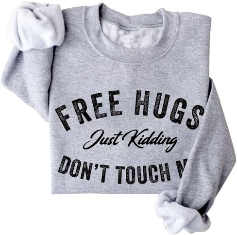 Free Hugs Just Kidding Don't Touch Me Sweatshirt Funny Crewneck Sweatshirt in Kuwait