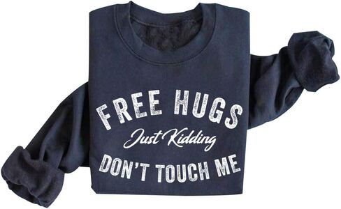 Free Hugs Just Kidding Don't Touch Me Sweatshirt Funny Crewneck Sweatshirt in Kuwait