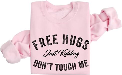 Free Hugs Just Kidding Don't Touch Me Sweatshirt Funny Crewneck Sweatshirt in Kuwait