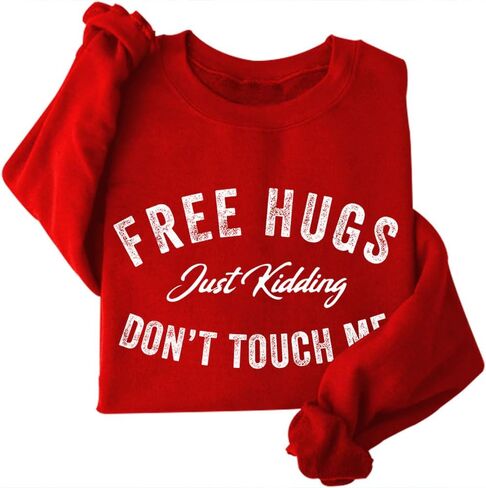 Free Hugs Just Kidding Don't Touch Me Sweatshirt Funny Crewneck Sweatshirt in Kuwait