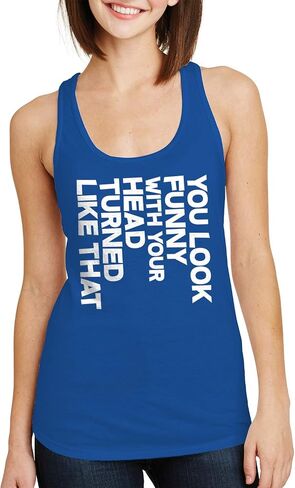ThreadRock Women's You تبدو مضحكة ورأسك تحولت إلى أعلى دبابة Racerback in Kuwait