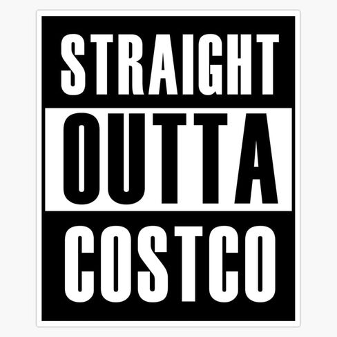 Straight Outta Costco - Black (*design الأصلي*) ملصق ملصق ملصق Vinyl Decal 5 " in Saudi Arabia