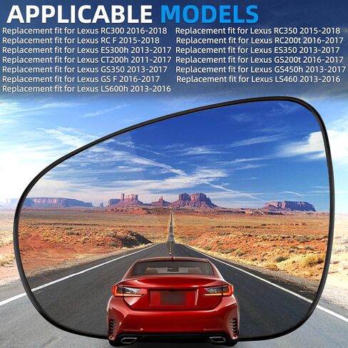 Driver Side Mirror Replacement for Lexus ES350 ES300h GS350 GS450h 2013-2017, LS460 LS600h 2013-2016, CT200h, RC300 RC350 - Left Side Mirror Glass, Rear View Mirrors Glass with Power Heated in Saudi Arabia
