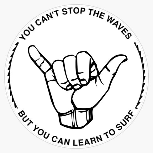 Shaka You Can't Stop The Waves But You Can Learn to Surf Vinyl Sticker Waterproof Decal Laptop Wall Window Bumper Sticker 5" in Saudi Arabia