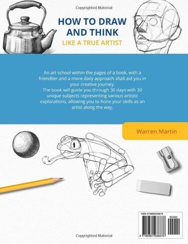 How to draw and think like a true artist: A 30-day Drawing Guide - From the Fundamentals to Step-by-Step Instructions with Detailed Illustrations and Comprehensive Explanations in Saudi Arabia