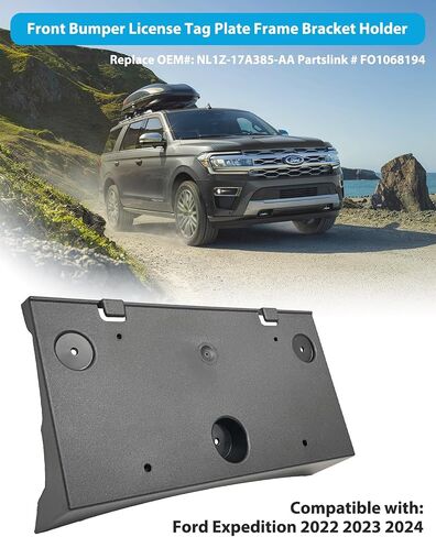 إطار لوحة الترخيص الأمامي لـ Ford Expedition 2022 2023 2024 Pront Pumper Lucker Bracket Bracket Bracket Respion Reply # NL1Z-17A385-AA Partslink # FO1068194 in Saudi Arabia