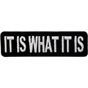 It is What It is - Hook and Loop, Biker Patch Motorcycle Vest MC Club Tactical, Morale, Embroidered Patch for Jacket, Jeans, Backpack