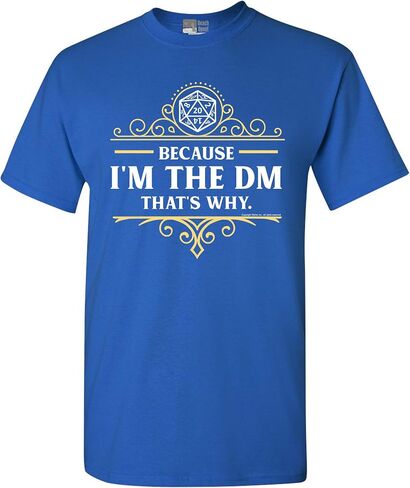 Because I'm The DM That's Why RPG Game Master Funny Parody DT Adult T-Shirt Tee in Kuwait