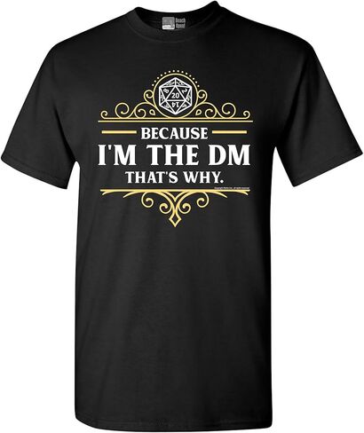 Because I'm The DM That's Why RPG Game Master Funny Parody DT Adult T-Shirt Tee in Kuwait