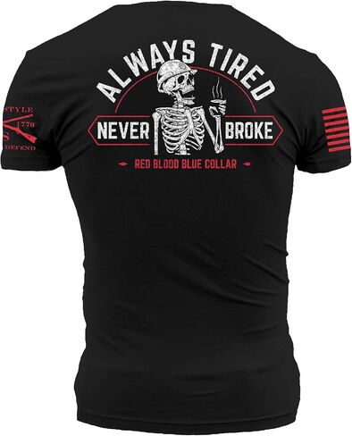 Grunt Style Always Tired Never Broke Men's T-Shirt in Saudi Arabia