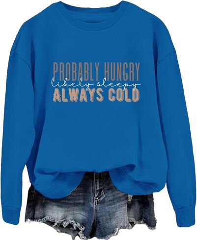 Women's Funny Mom Life Sweatshirt Probably Hungry Likely Sleepy Always Cold Sweatshirt Casual Long Sleeve Pullovers in Kuwait
