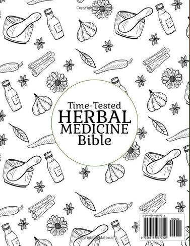 Time-Tested Herbal Medicine Bible: 1,000+ Remedies to Naturally Treat Ailments and Break Free from Synthetic Drugs – Includes a Complete Herbal Encyclopedia in Saudi Arabia