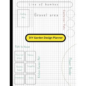 DIY Garden Design Planner: Garden Layout Notebook for organized and inspired garden design