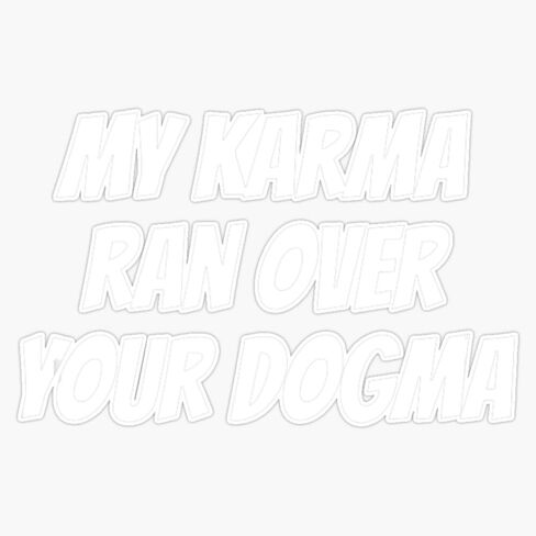 My Karma Ran Over Your Dogma Funny Spiritual Sticker Vinyl Waterproof Sticker Decal Car Laptop Wall Window Bumper Sticker 5" in Saudi Arabia