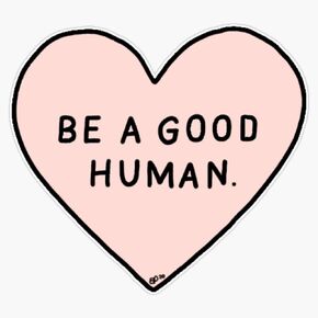 be a good human quote heart Bumper Sticker Decal 5" in Saudi Arabia