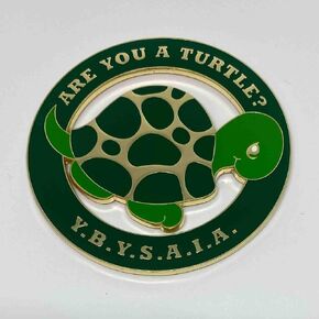 are You A Turtle? Auto Emblem [Green& Gold][3" Diameter] Y.B.Y.S.A.I.A.