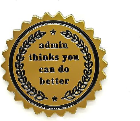 Admin Thinks You Can Do Better Enamel Pin - Fun Series - Enamel Lapel Pin - Plated Badge for Clothing, Bags, and Lanyards in Saudi Arabia