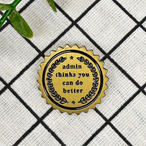 Admin Thinks You Can Do Better Enamel Pin - Fun Series - Enamel Lapel Pin - Plated Badge for Clothing, Bags, and Lanyards in Saudi Arabia