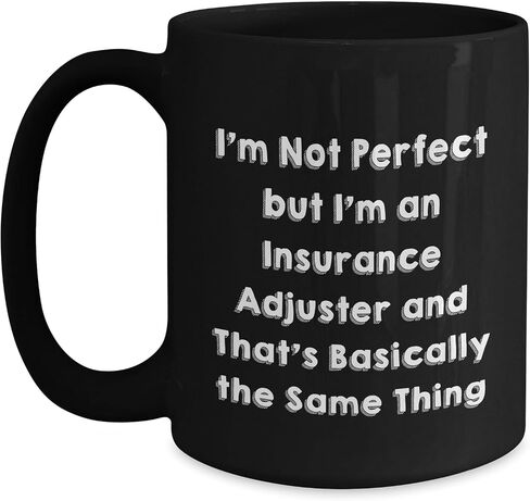 Gifts from Friends and Family for Insurance Adjuster, I'm Not Perfect But I'm An Insurance Adjuster And That's Basically The Same Thing Funny Quote Black Coffee Mug, Christmas Unique Gifts in Kuwait