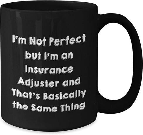 Gifts from Friends and Family for Insurance Adjuster, I'm Not Perfect But I'm An Insurance Adjuster And That's Basically The Same Thing Funny Quote Black Coffee Mug, Christmas Unique Gifts in Kuwait