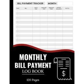 Monthly Bill Payment Log Book: Checklist Planner Months Bill Tracker Notebook | Financial Planner | Budget Tracker Notepad