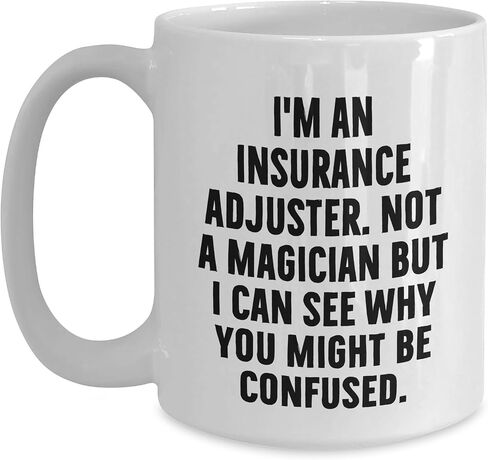Insurance Adjuster Funny Quote White Coffee Mug Gifts from Men to Coworkers for Christmas in Saudi Arabia