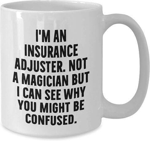 Insurance Adjuster Funny Quote White Coffee Mug Gifts from Men to Coworkers for Christmas in Saudi Arabia