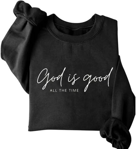 قميص من النوع الثني المسيحي للنساء ، الله جيد طوال الوقت Crewneck Pullover رسومات مضحكة بأكمام طويلة in Kuwait
