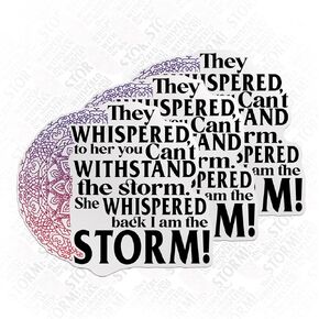(3PCS) They Whispered to Her You Can't with Stand The Storm She Whispered Back I Am The Storm Die Cut Waterproof Vinyl Sticker for Water Bottle Tumbler Hard Hat Helmet Car Laptop Gift (2 Inches)