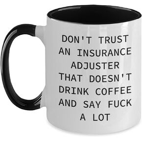 Insurance Adjuster Coffee Mug, Gifts from Friends and Family, Don't Trust An Insurance Adjuster That Doesn't Drink Coffee And Say F-k A Lot, Funny Christmas Unique Gift, Two Tone Coffee Mug in Saudi Arabia