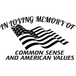 in Loving Memory of Common Sense and American Values Decal by Check Custom Design - Multiple Sizes and Colors in Saudi Arabia