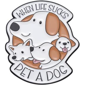 When Life Sucks Pet A Dog Enamel Lapel Pin Pet Dog Series Fun English Letter Cartoon Brooch Accessories