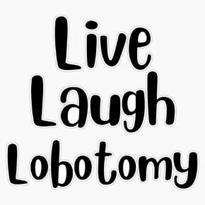 Live Laugh Lokotomy - ملصق مضحك فينيل مقاوم للماء ملصق ملصق سيارة جهاز الكمبيوتر المحمول. in Kuwait