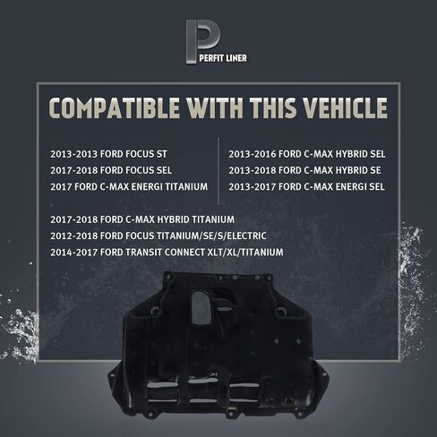 Perfit Liner New Front Lower Lower Under Cover Guard Splash Shield Thield متوافق مع 2012-2018 Ford Transit Connect Focus C-Max Fits FV6Z6P013A FO1228121 in Saudi Arabia