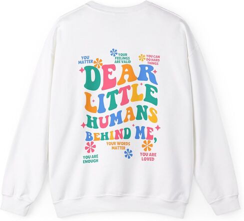 Dear Little Humans Behind me sweatshirt, Teacher Student Affirmations, ABA therapy RBT BCBA crewneck, Unisex Heavyblend in Saudi Arabia
