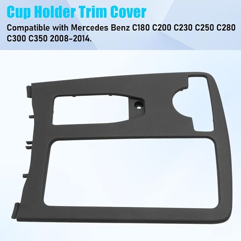 Jaronx Compatible with Mercedes Benz Cup Holder Trim Cover, W204 Center Console Cupholder Trim Replacement C Class Cup Holder Frame for W204 C180 C200 C230 C250 C280 C300 C350 2008-2014 A2046800307 in Saudi Arabia