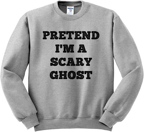 TeesAndTankYou Pretend I'm A Scary Ghost Sweatshirt Unisex in Saudi Arabia