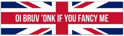 Oi Bruv Honk If You Fancy Me Funny Bumper Sticker Funny Sarcastic Bumper Sticker Tiktok Trend British Flag [00104] in Saudi Arabia