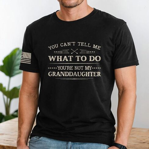 You Cant Tell Me What to Do Granddaughter Shirt, Patriotic Shirts for Men, Grandpa Shirt 1 in Saudi Arabia