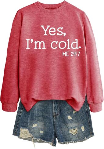 Yes I'm Cold Me 24:7 Sweatshirts Women Funny Letter Print Fall Winter Shirts Casual Long Sleeve Pullovers Lightweight in Saudi Arabia