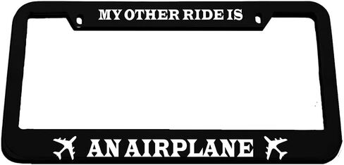My Other Ride is an Airplane Zinc Metal License Plate Frame Car Auto Tag Holder - Black 2 Holes in Saudi Arabia