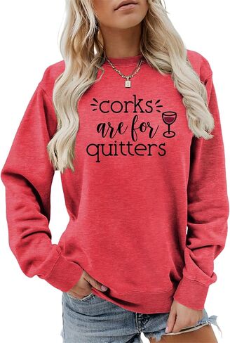 Corks Are for Quitters Sweatshirt Funny Graphic Tees Long Sleeve Shirts for Women Crewneck Tops Loose Fit Pullover in Kuwait