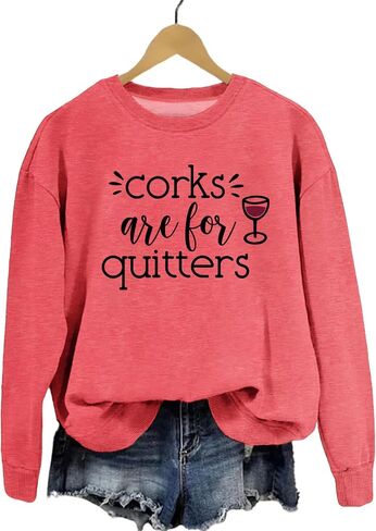 Corks Are for Quitters Sweatshirt Funny Graphic Tees Long Sleeve Shirts for Women Crewneck Tops Loose Fit Pullover in Kuwait
