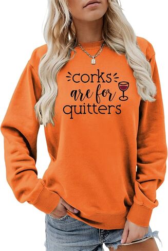 Corks Are for Quitters Sweatshirt Funny Graphic Tees Long Sleeve Shirts for Women Crewneck Tops Loose Fit Pullover in Kuwait