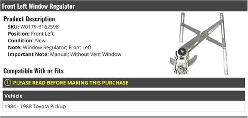 Front Left Driver Side Window Regulator - Manual - Compatible with 1984-1988 Toyota Pickup (Without Vent Window) in Saudi Arabia