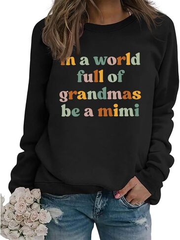 Mimi Sweatshirts for Women in a World Full of Grandmas Be a Mimi Shirts Grandma Long Sleeve Pullover Tops in Kuwait
