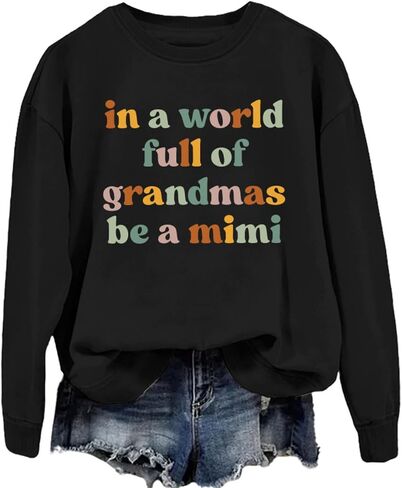 Mimi Sweatshirts for Women in a World Full of Grandmas Be a Mimi Shirts Grandma Long Sleeve Pullover Tops in Kuwait