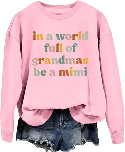 Mimi Sweatshirts for Women in a World Full of Grandmas Be a Mimi Shirts Grandma Long Sleeve Pullover Tops in Kuwait
