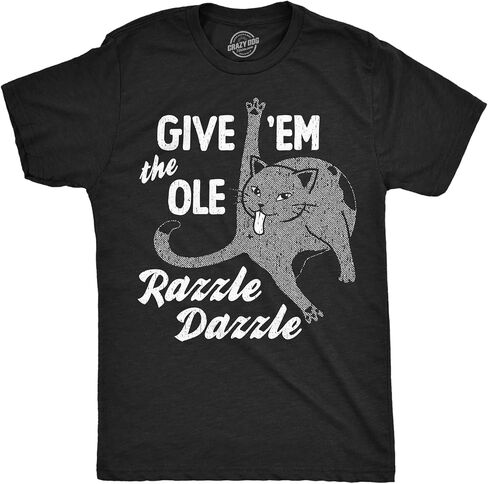 Mens Funny T Shirts Give Em The Ole Razzle Dazzle Sarcastic Cat Graphic Novelty Tee for Men in Saudi Arabia